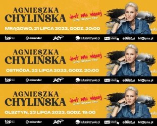 Trasa koncertowa Agnieszki Chyliskiej „Jest nas wicej” - koncerty w Olsztynie, Ostrdzie i Mrgowie