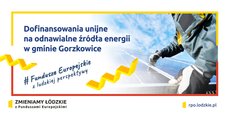 Dofinansowania unijne na odnawialne źródła energii w gminie Gorzkowice