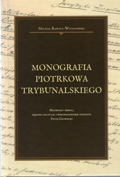 Monografia Piotrkowa najlepsz ksik o ziemi dzkiej