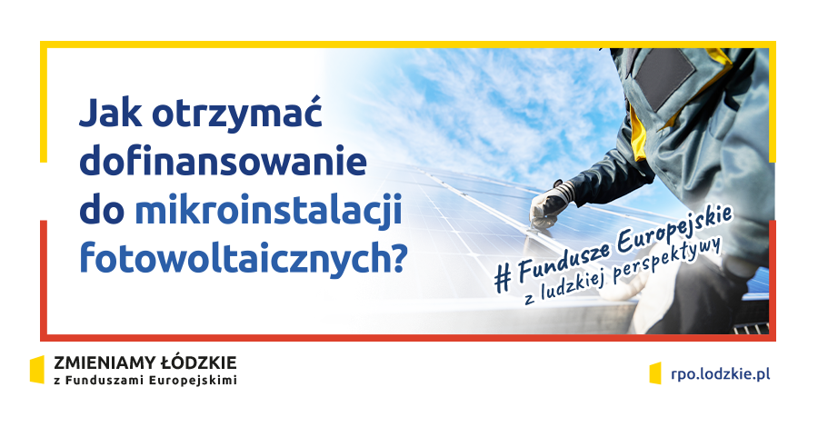 Jak otrzyma dofinansowanie do mikroinstalacji fotowoltaicznych?