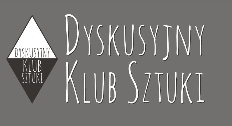 ODA zaprasza do Dyskusyjnego Klubu Sztuki