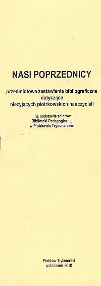 "Nasi poprzednicy" - nowe wydawnictwo Biblioteki Pedagogicznej