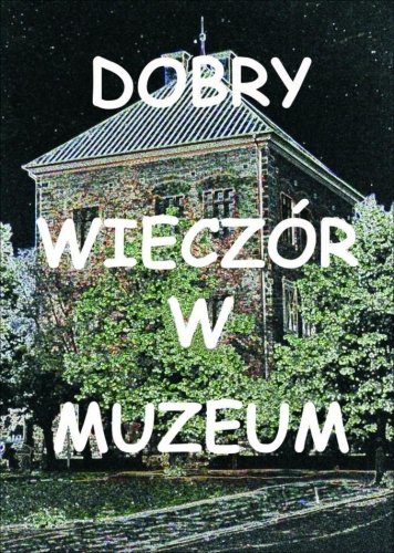 Dobry wieczr w Muzeum