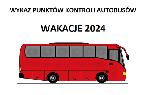 Wykaz punktu kontroli autobusw na wakacje 2024