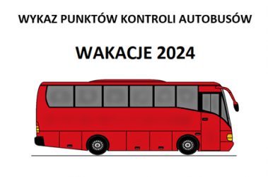 Wykaz punktu kontroli autobusw na wakacje 2024