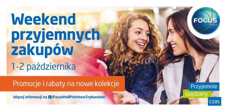 Weekend Przyjemnych Zakupw w Focus Mall Piotrkw Trybunalski