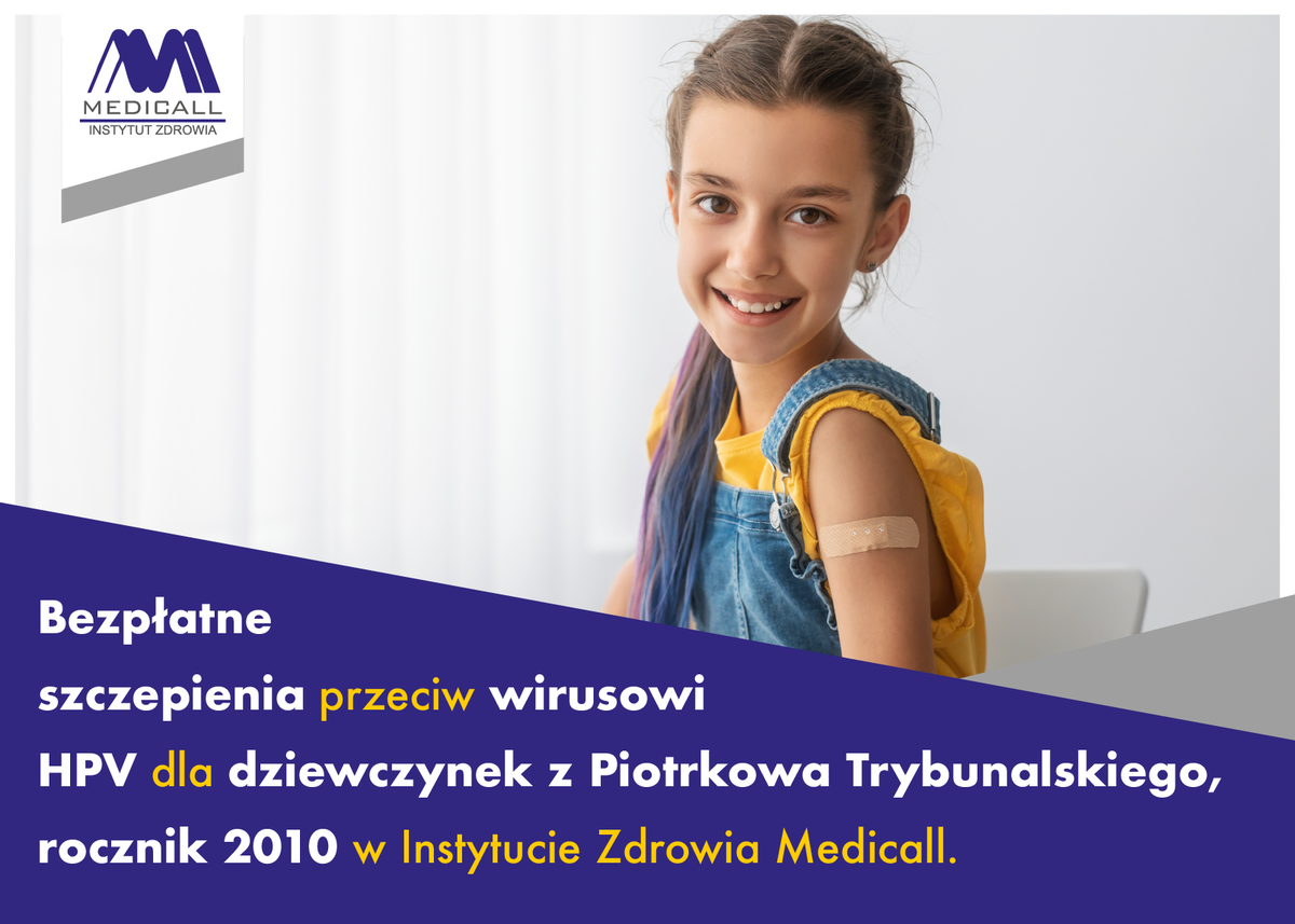 Bezpatne szczepienia przeciw wirusowi HPV dla dziewczynek z terenu Piotrkowa z rocznika 2010 w Instytucie Zdrowia Medicall