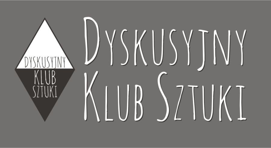 Dyskusyjny Klub Sztuki zaprasza na spotkanie