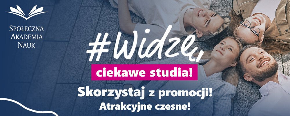 Spoeczna Akademia Nauk:  Widz wiat peen moliwoci