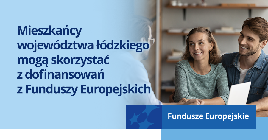 Mieszkacy wojewdztwa dzkiego mog skorzysta z dofinansowa z Funduszy Europejskich