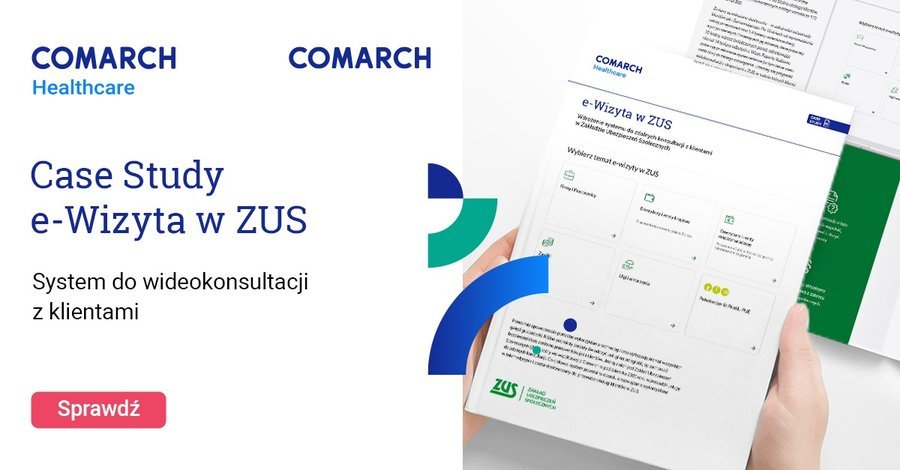 Comarch wdraa system e-wizyt w Zakadzie Ubezpiecze Spoecznych