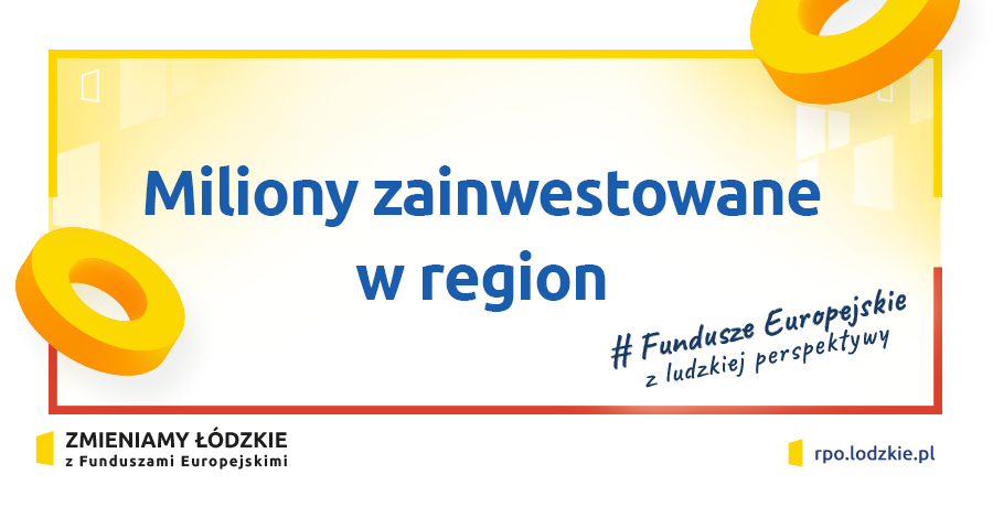 Fundusze Europejskie w Wojewdztwie dzkim w latach 2014-2020