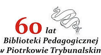 60 lat Biblioteki Pedagogicznej w Piotrkowie Trybunalskim
