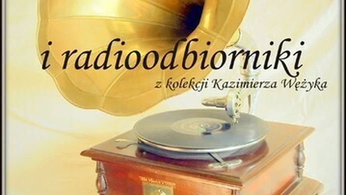 Patefony, gramofony i radioodbiorniki w Muzem 