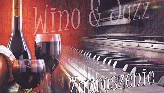 Napij się wina, posłuchaj jazzu