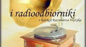 Patefony, gramofony i radioodbiorniki w Muzem 