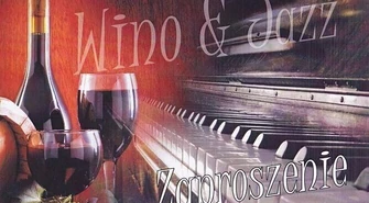 Napij się wina, posłuchaj jazzu