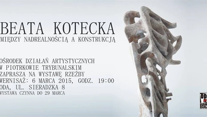"Miedzy nadrealnością a konstrukcją" - ODA zaprasza na wystawę