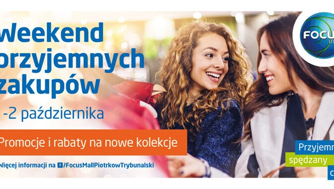 Weekend Przyjemnych Zakupów w Focus Mall Piotrków Trybunalski