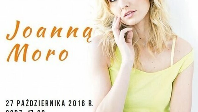 Spotkaj się z Joanną Moro 