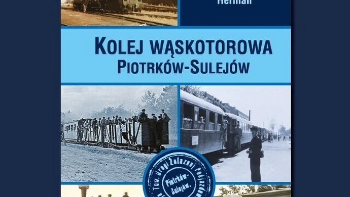 Sulejowska premiera książki o kolejce