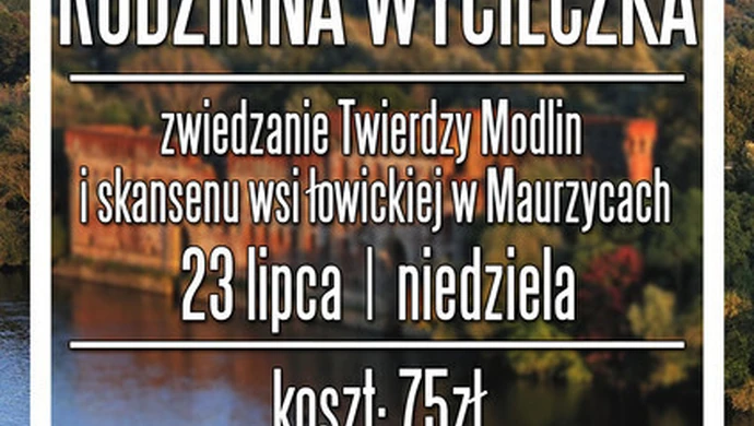  Zwiedzanie Twierdzy Modlin z moszczenickim GOKiS-em