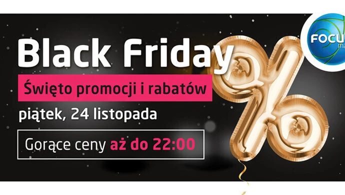 Black Friday, czyli zakupowe szaleństwo w Focus Mall już dziś!
