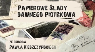 Papierowe ślady dawnego Piotrkowa 