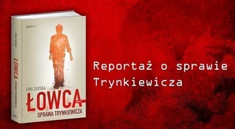 Spotkanie z autorką reportażu o sprawie Trynkiewicza 