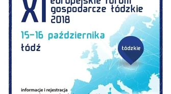 Europejskie Forum Gospodarcze - Łódzkie 2018 