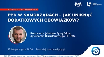 Rusza cykl &#8222;PPK w samorządach &#8211; eksperckie rozmowy PAP&#8221;