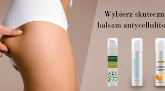 Balsam antycellulitowy - Ranking. Jaki balsam stosować?