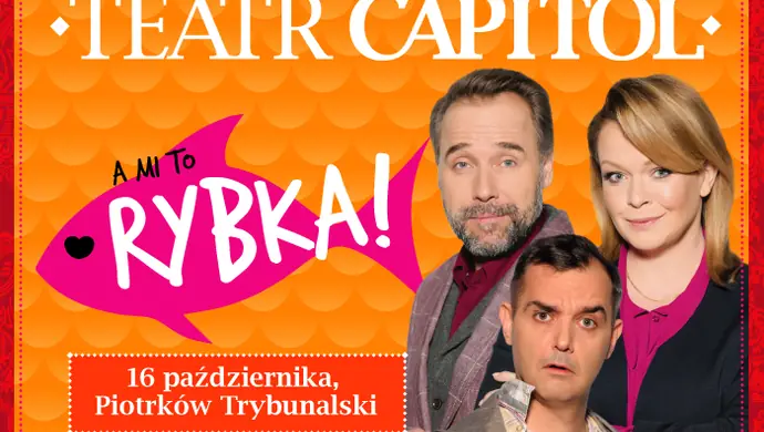 A mi to rybka! - Piotrków Trybunalski Sala widowiskowa MOK, 16 października