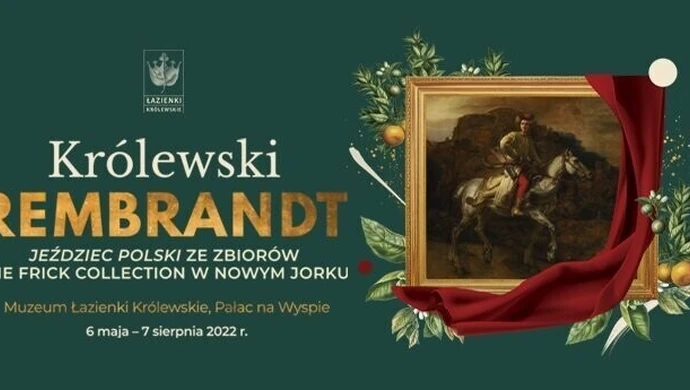 &#8222;Jeździec polski&#8221; Rembrandta w Łazienkach Królewskich