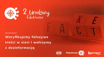 Drugie urodziny FakeHunter i blisko 2 tysiące zweryfikowanych fake newsów