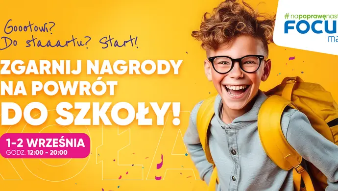 Zgarnij nagrody na powrót do szkoły w Focus Mall w Piotrkowie