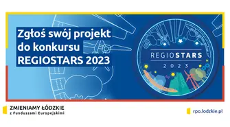 Zgłoś swój projekt do konkursu REGIOSTARS 2023