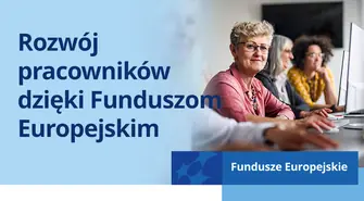 Rozwój pracowników dzięki Funduszom Europejskim