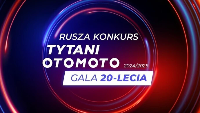 Startuje kolejna edycja konkursu „TYTANI OTOMOTO”
