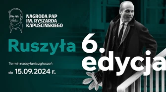 Ruszyło przyjmowanie zgłoszeń do 6. edycji Nagrody PAP im. Ryszarda Kapuścińskiego