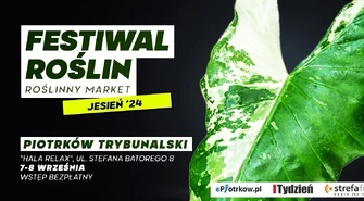 FESTIWAL ROŚLIN W PIOTRKOWIE TRYBUNALSKIM