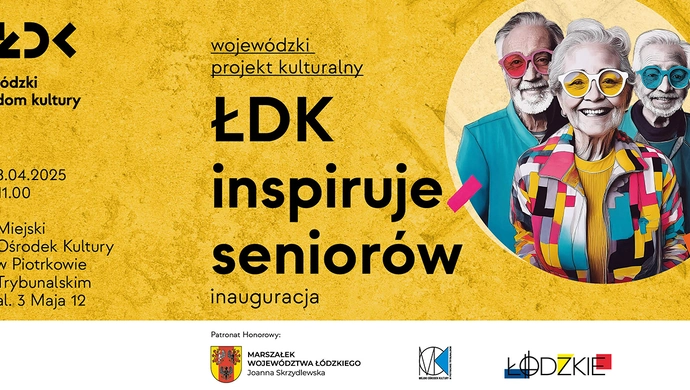 „ŁDK inspiruje seniorów” Inauguracja projektu odbędzie się w Piotrkowie 