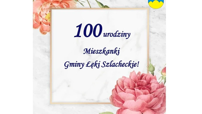 100 urodziny mieszkanki Gminy Łęki Szlacheckie