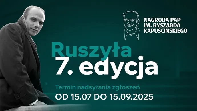 VII edycja Nagrody PAP im. Ryszarda Kapuścińskiego - konkurs dla dziennikarzy, którzy cenią rzetelność, zaangażowanie i profesjonalizm