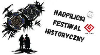 Przed nami  I Nadpiliczny Festiwal Historyczny