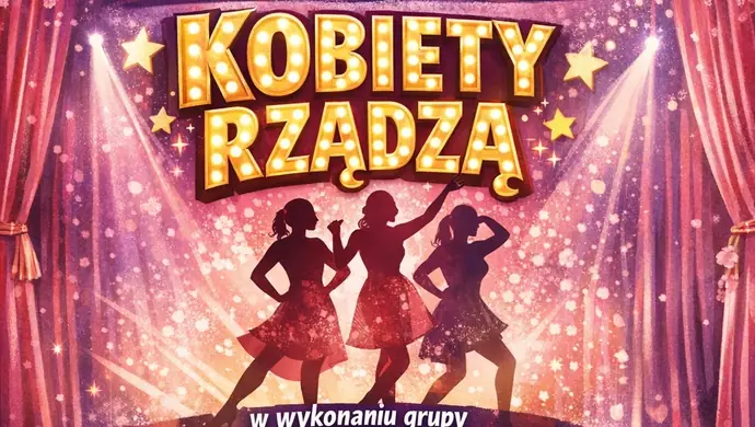 Kobiety rządzą. Masa śmiechu, muzycznych wariacji, kobiecej mocy