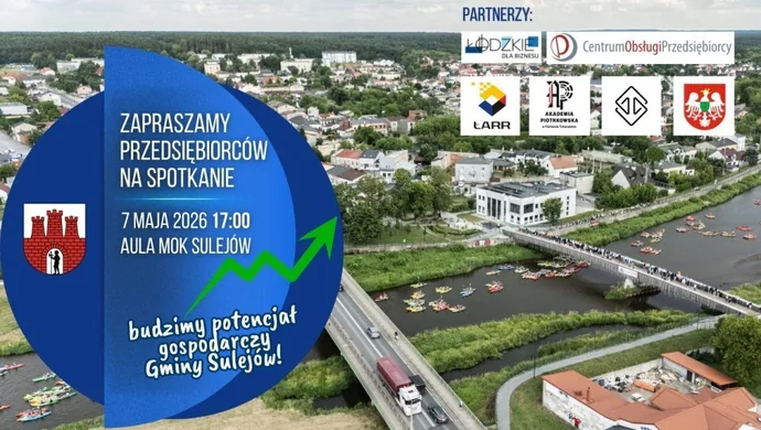 Przedsiębiorcy w centrum rozwoju. Spotkanie w Sulejowie już 7 maja