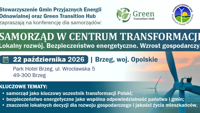 Lokalne decyzje, korzyści dla gmin i bezpieczeństwo kraju. Konferencja „Samorząd w centrum transformacji” już 22 października w Brzegu